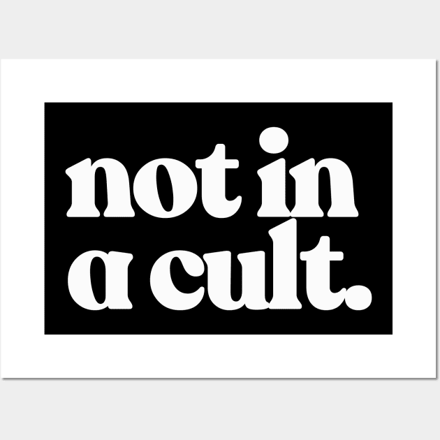 Not In A Cult Wall Art by DankFutura